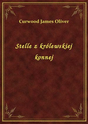 Stelle z królewskiej konnej – ebook