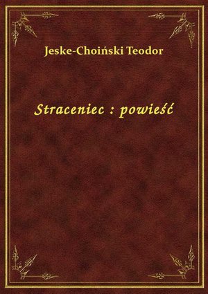 Straceniec : powieść – ebook