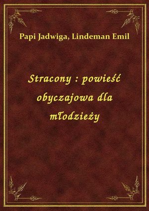 Stracony : powieść obyczajowa dla młodzieży – ebook