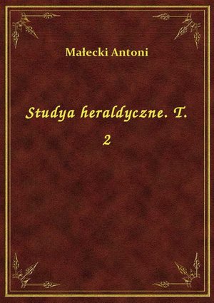 Studya heraldyczne. T. 2 – ebook