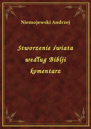 Stworzenie świata według Biblji komentarz – ebook