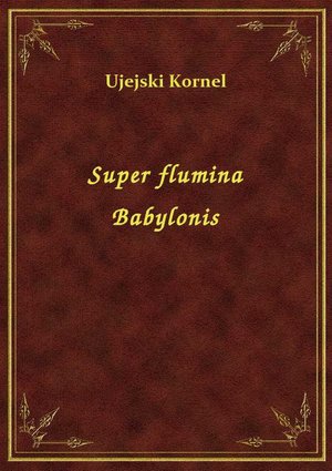 Super flumina Babylonis – ebook