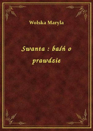 Swanta : baśń o prawdzie – ebook