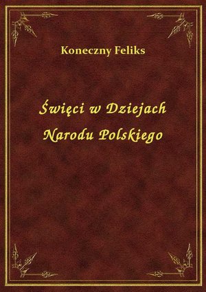 Święci w Dziejach Narodu Polskiego – ebook