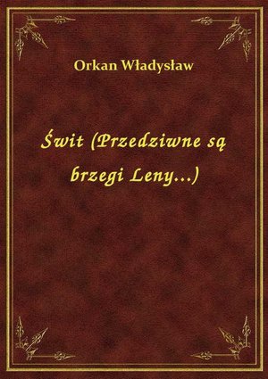 Świt (Przedziwne są brzegi Leny...) – ebook
