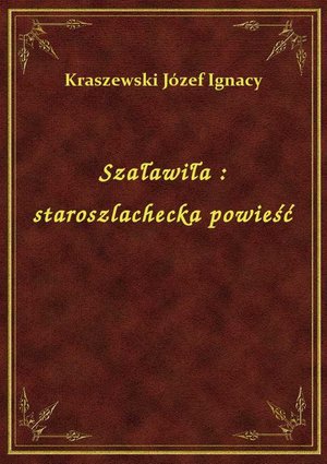 Szaławiła : staroszlachecka powieść – ebook