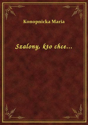 Szalony, kto chce... – ebook