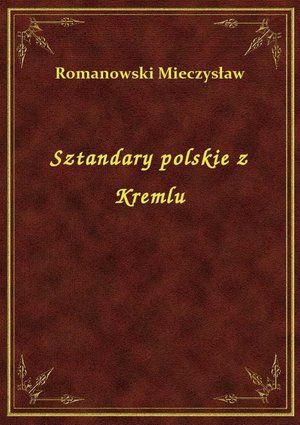 Sztandary polskie z Kremlu – ebook