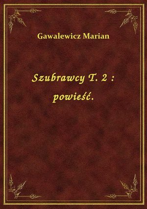 Szubrawcy T. 2 : powieść. – ebook