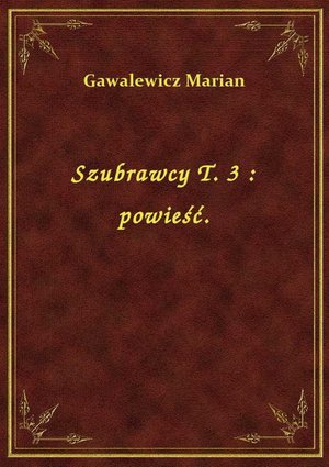 Szubrawcy T. 3 : powieść. – ebook