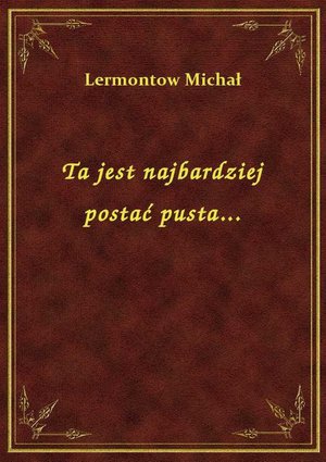 Ta jest najbardziej postać pusta... – ebook