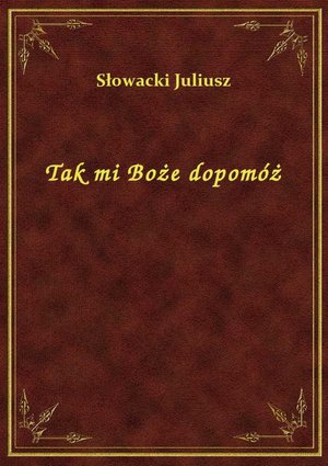 Tak mi Boże dopomóż – ebook