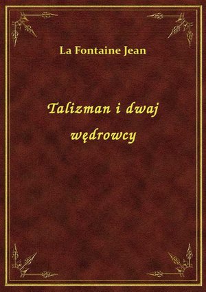 Talizman i dwaj wędrowcy – ebook