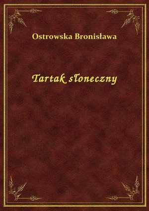 Tartak słoneczny – ebook