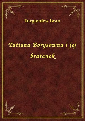Tatiana Borysowna i jej bratanek – ebook