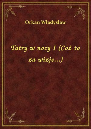 Tatry w nocy I (Coż to za wizje...) – ebook