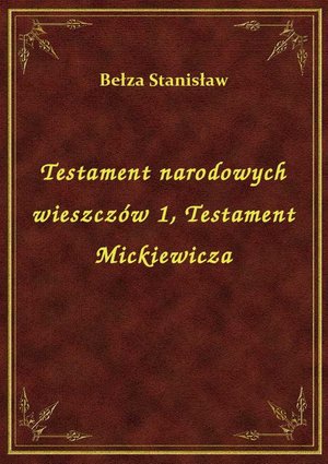 Testament narodowych wieszczów 1, Testament Mickiewicza – ebook