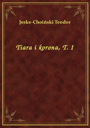 Tiara i korona, T. I – ebook