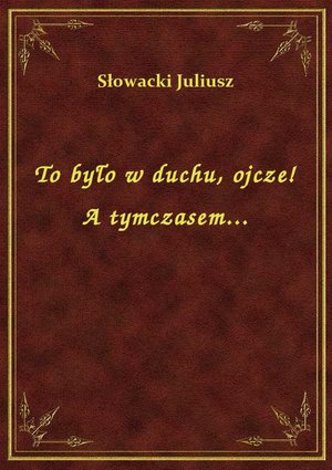 To było w duchu, ojcze! A tymczasem... – ebook
