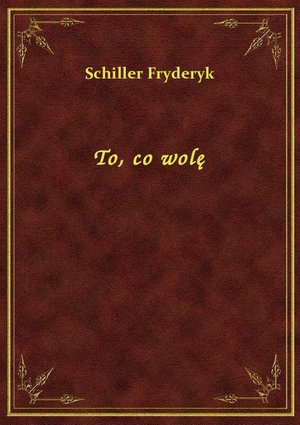 To, co wolę – ebook