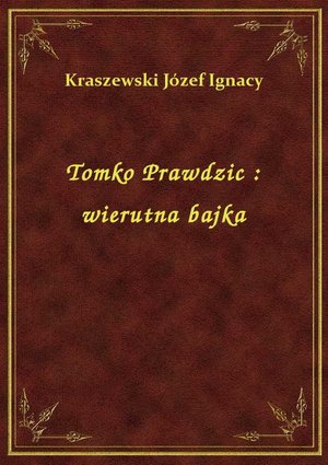 Tomko Prawdzic : wierutna bajka – ebook