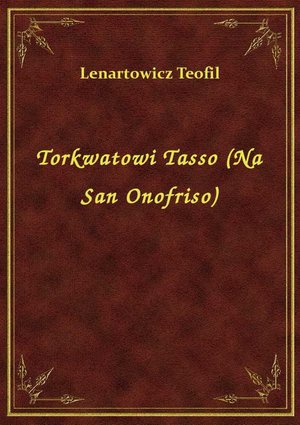 Torkwatowi Tasso (Na San Onofriso) – ebook