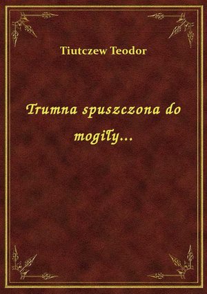 Trumna spuszczona do mogiły... – ebook