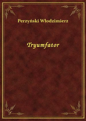 Tryumfator – ebook