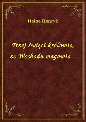 Trzej święci królowie, ze Wschodu magowie... – ebook