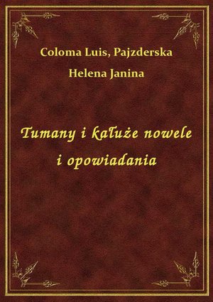 Tumany i kałuże nowele i opowiadania – ebook