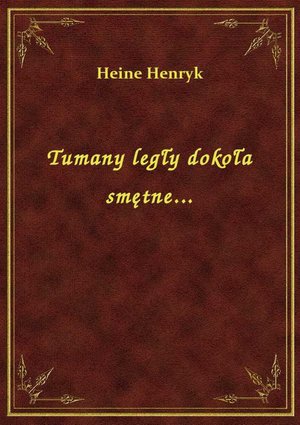 Tumany legły dokoła smętne... – ebook