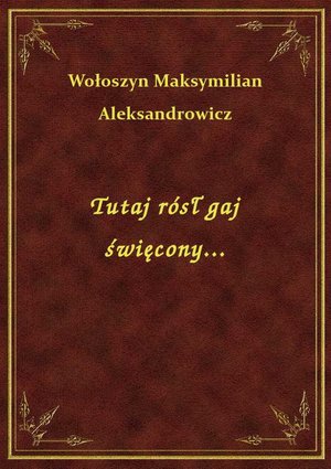 Tutaj rósł gaj święcony... – ebook