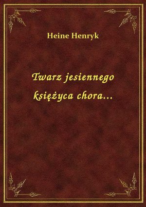 Twarz jesiennego księżyca chora... – ebook
