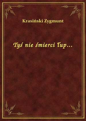 Tyś nie śmierci łup... – ebook