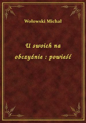 U swoich na obczyźnie : powieść – ebook