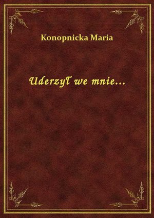 Uderzył we mnie... – ebook