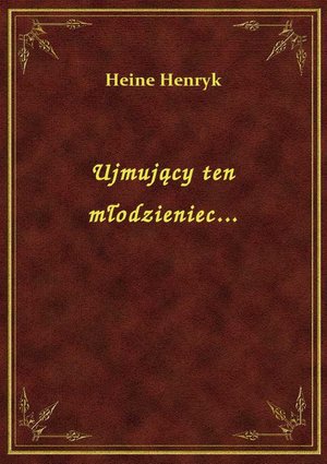 Ujmujący ten młodzieniec... – ebook