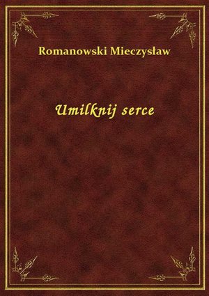 Umilknij serce – ebook