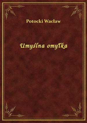 Umyślna omyłka – ebook
