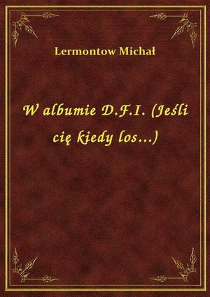 W albumie D.F.I. (Jeśli cię kiedy los...) – ebook