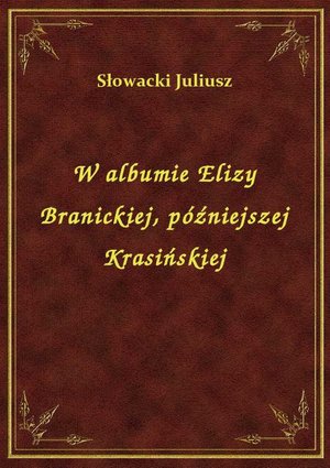 W albumie Elizy Branickiej, późniejszej Krasińskiej – ebook