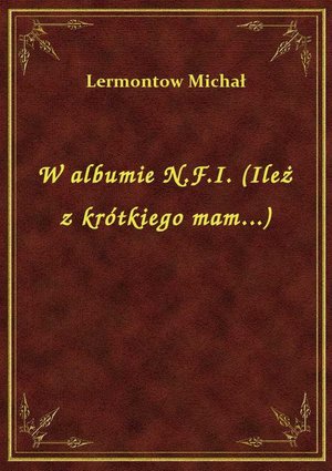 W albumie N.F.I. (Ileż z krótkiego mam...) – ebook