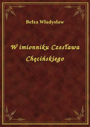 W imionniku Czesława Chęcińskiego – ebook