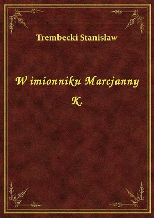 W imionniku Marcjanny K. – ebook