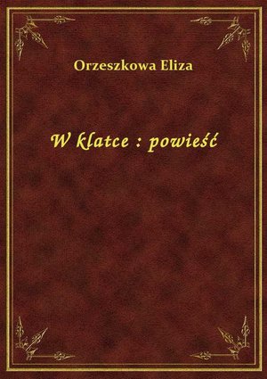 W klatce : powieść – ebook