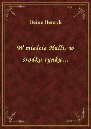 W mieście Halli, w środku rynku... – ebook