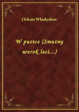 W pustce (Smutny wzrok leci...) – ebook