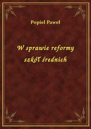 W sprawie reformy szkół średnich – ebook