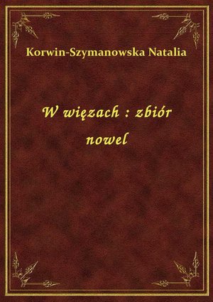 W więzach : zbiór nowel – ebook