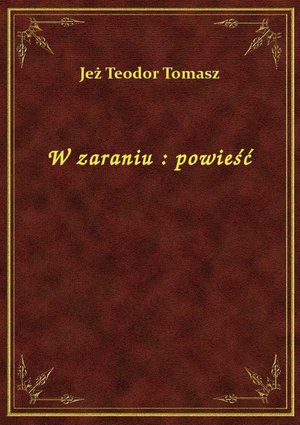 W zaraniu : powieść – ebook